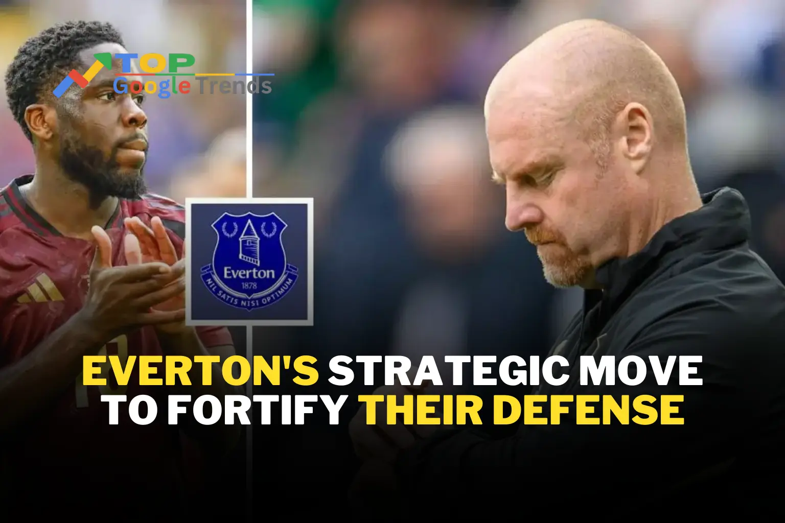 Everton Strategic Move to Fortify Their Defense